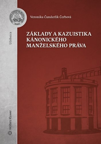 Levně Základy a kazuistika kánonického manželského práva - Veronika Čunderlík Čerbová