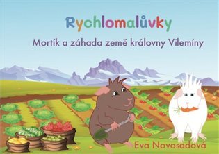 Levně Rychlomalůvky - Mortík a záhada země královny Vilemíny - Eva Novosadová