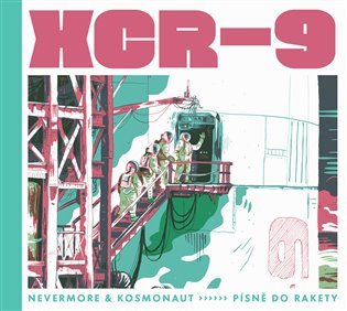 XCR-9 Písně do rakety - CD - & Kosmonaut Nevermore