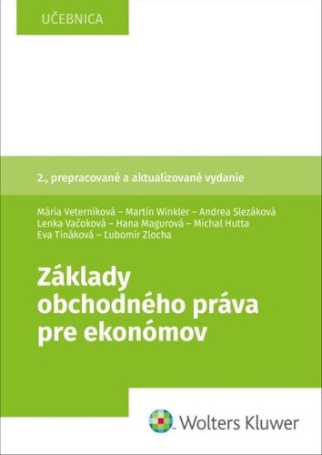 Levně Základy obchodného práva pre ekonómov - Mária Veterníková; Martin Winkler; Andrea Slezáková