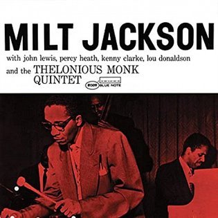 Levně Milt Jackson With John Lewis, Percy Heath, Kenny Clarke, Lou Donaldson And The Thelonious Monk Quintet (Blue Note Classic) - Milt Jackson