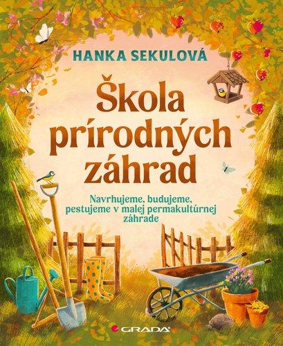 Levně Škola prírodných záhrad - Hanka Sekulová