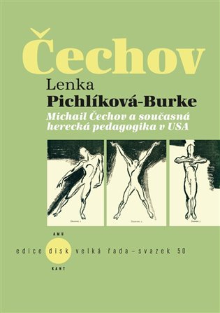 Levně Michail Čechov a současná herecká pedagogika v USA - Lenka Pichlíková-Burke