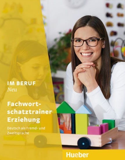 Levně Im Beruf Neu Fachwortschatztrainer - Erziehung - Giersberg, D; Klippert, Carola; Lake, Judith