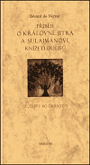 Levně Příběh o Královně jitra a Sulajmánovi, knížeti duchů (Z Cesty do Orientu) - Nerval Gérard de