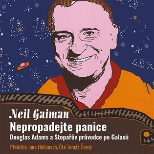 Levně Nepropadejte panice! - Douglas Adams a Stopařův průvodce Galaxií - CDmp3 (Čte Tomáš Černý) - Neil Gaiman