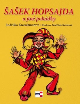 Levně Šašek Hopsajda a jiné pohádky - Jindřiška Kratschmarová; Naděžda Kotrčová