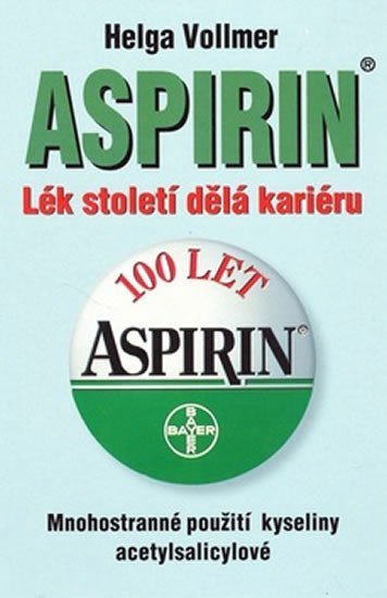 Levně Aspirin - Lék století dělá kariéru - Helga Vollmer