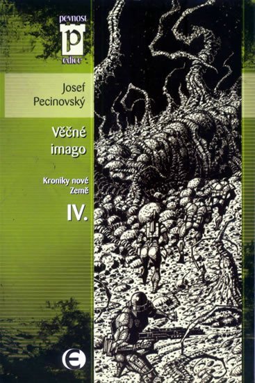 Levně Věčné imago - Kroniky nové Země IV. (Edice Pevnost) - Josef Pecinovský