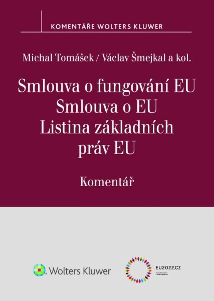 Smlouva o fungování EU Smlouva o EU Listina základních práv EU - Komentář - Michal Tomášek