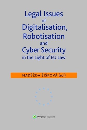 Levně Legal Issues of Digitalisation, Robotization and Cyber Security - Naděžda Šišková