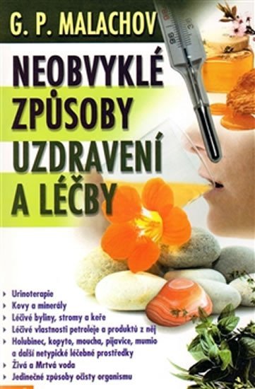 Levně Neobvyklé způsoby uzdravování a léčby - Gennadij P. Malachov