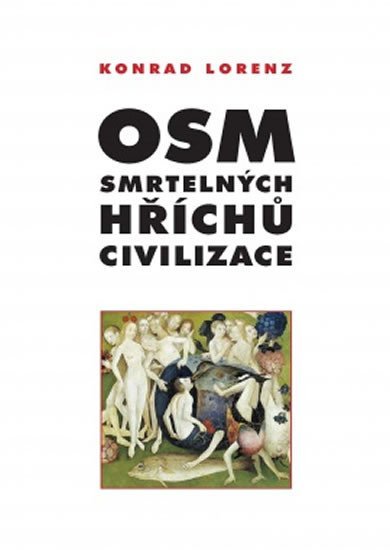 Levně Osm smrtelných hříchů civilizace, 1. vydání - Konrad Lorenz