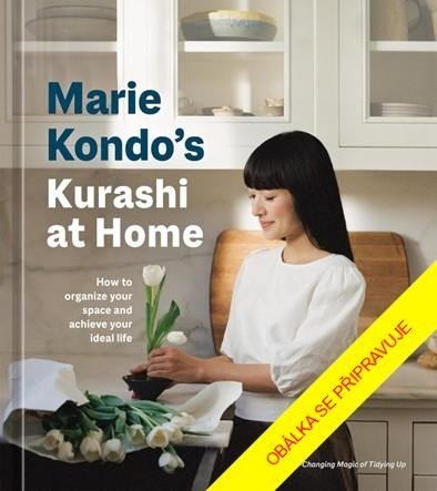 Levně Kuraši doma podle Marie Kondo - Jak si uspořádat domácnost a dosáhnout ideálního života - Marie Kondo