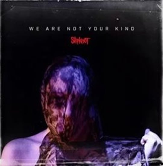 Levně We Are Not Your Kind - CD - Slipknot