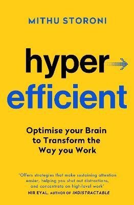 Levně Hyperefficient: Simple Methods to Optimise your Brain and Transform the Way you Work - Mithu Storoni