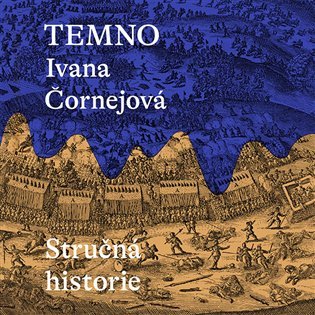 Levně Temno - Stručná historie - CDmp3 (Čte Miroslav Černý) - Ivana Čornejová