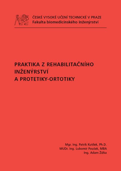 Levně Praktika z rehabilitačního inženýrství, protetiky-ortotiky - Patrik Kutílek