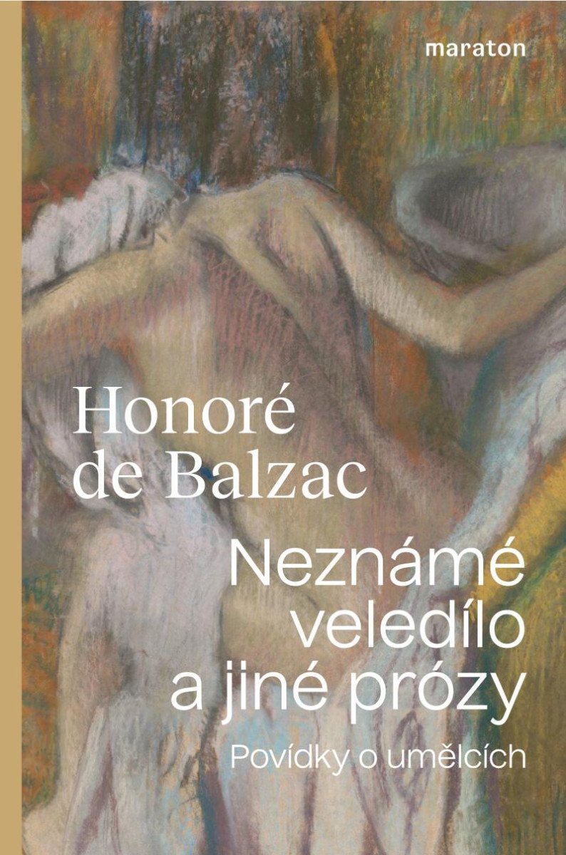 Neznámé veledílo a jiné prózy - Povídky o umělcích] - Honoré De Balzac