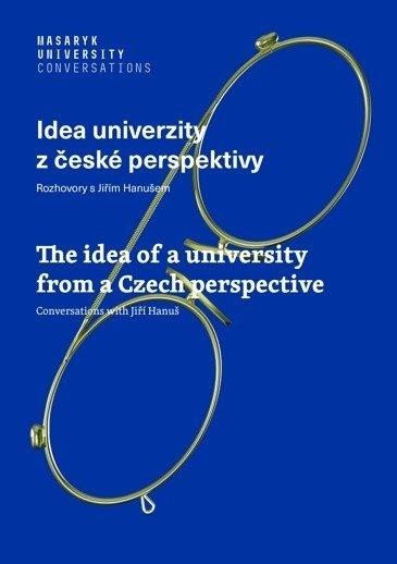 Levně Idea univerzity z české perspektivy - Rozhovory s Jiřím Hanušem / The idea of a university from a Czech perspective - Conversations with Jiří Hanuš - Jiří Hanuš
