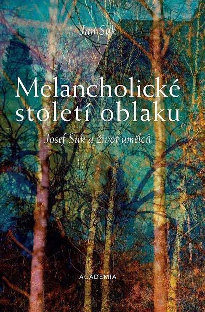 Levně Melancholické století oblaku - Život umělců - Jan Suk