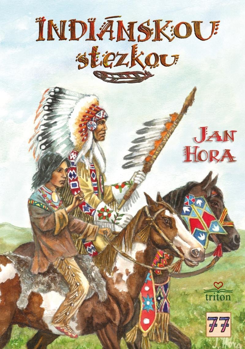 Levně Indiánskou stezkou - Jan Hora