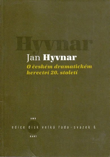 O českém dramatickém herectví 20.století - Jan Hyvnar