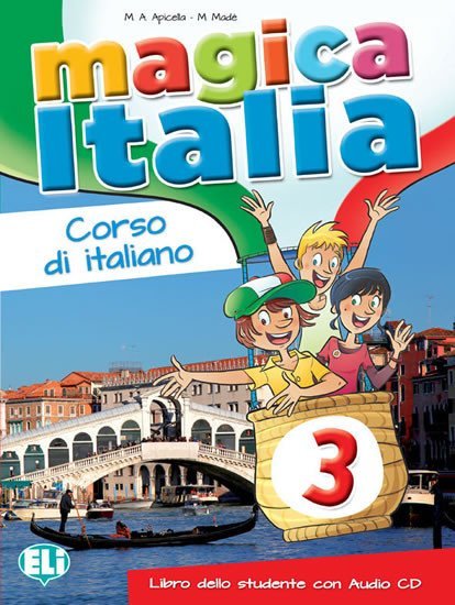 Levně Magica Italia - 3 Libro dello studente + CD Audio - M.A. Apicella