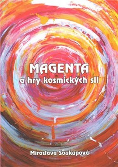 Levně Magenta a hry kosmických sil - Miroslava Soukupová