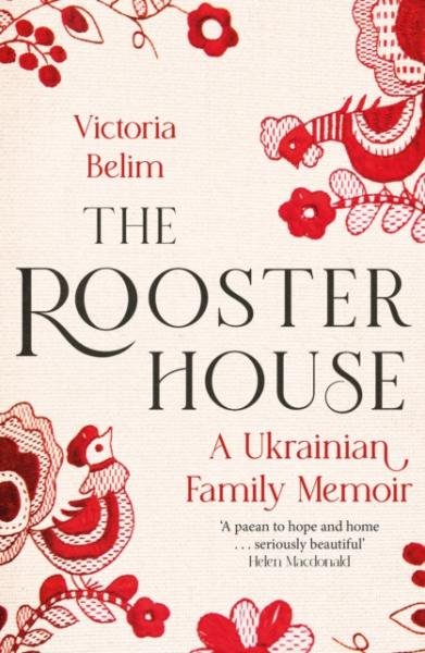 Levně The Rooster House: A Ukrainian Family Memoir - Victoria Belim