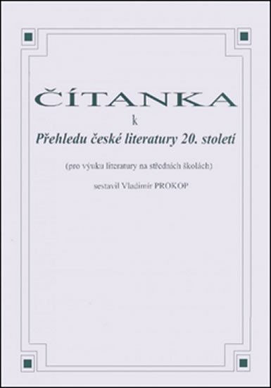Levně Čítanka k přehledu české literatury 20. století - Vladimír Prokop