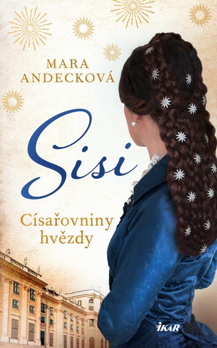 Levně SISI. Císařovniny hvězdy - Mara Andecková