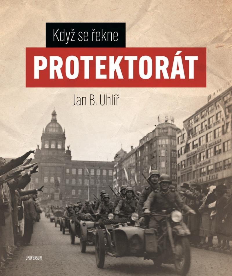 Levně Když se řekne Protektorát - Jan Boris Uhlíř