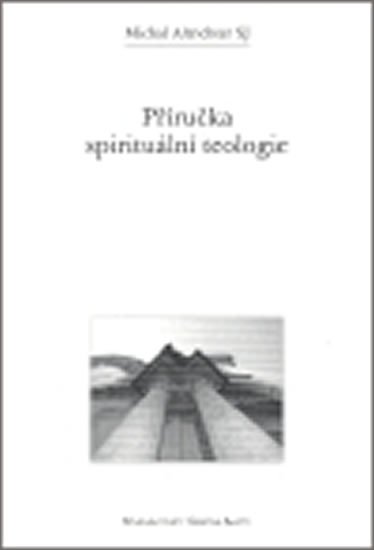 Levně Příručka spirituální teologie - Michal Altrichter