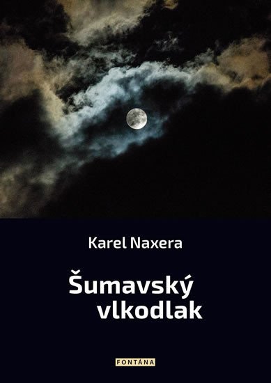 Levně Šumavský vlkodlak - Karel Naxera