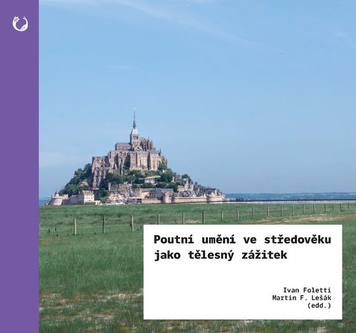 Levně Poutní umění ve středověku jako tělesný zážitek, 1. vydání - Ivan Foletti