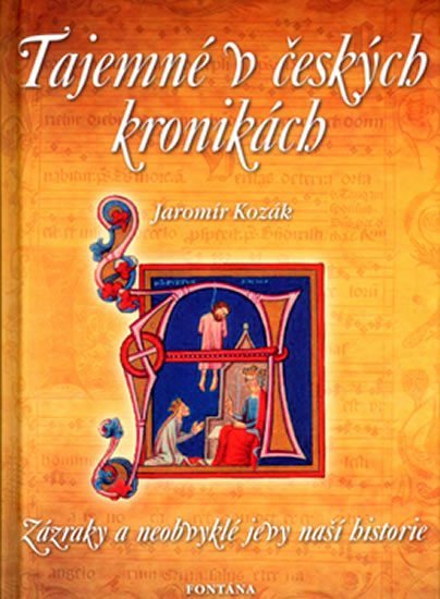 Tajemné v českých kronikách - Jaromír Kozák