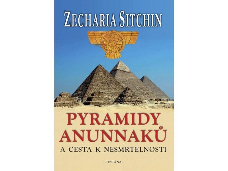 Levně Pyramidy Anunnaků a cesta k nesmrtelnosti - Zecharia Sitchin