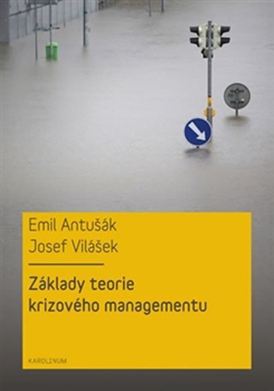 Levně Základy teorie krizového managementu - Emil Antušák