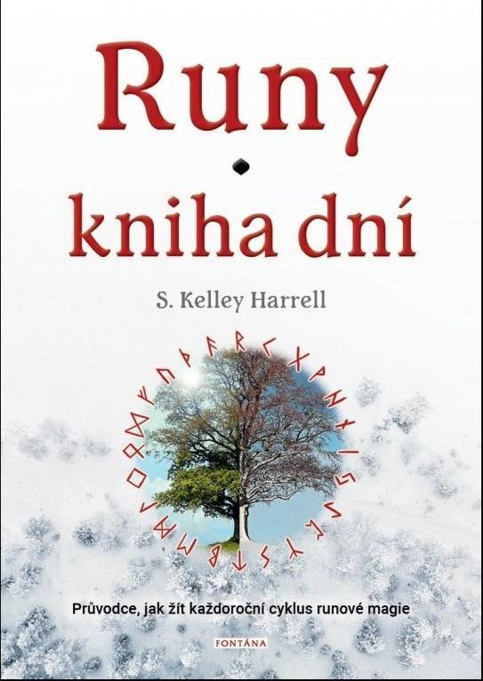Runy kniha dní - Průvodce, jak žít každoroční cyklus runové magie - S. Kelley Harrell