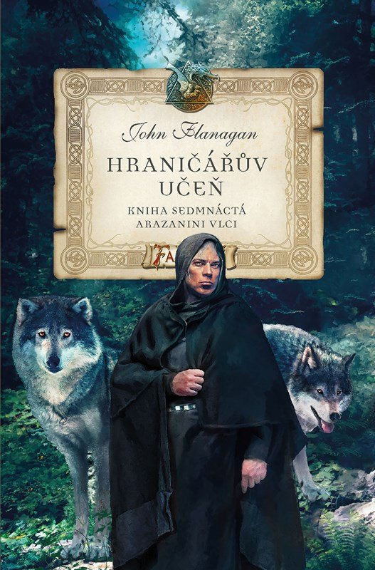 Hraničářův učeň 17 - Arazanini vlci, 1. vydání - John Flanagan