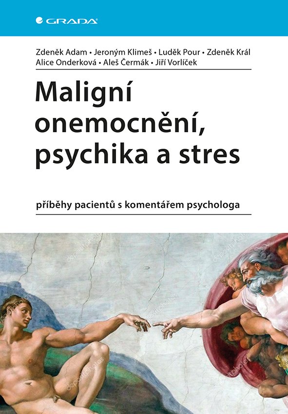Maligní onemocnění, psychika a stres - příběhy pacientů s komentářem psychologa - Zdeněk Adam