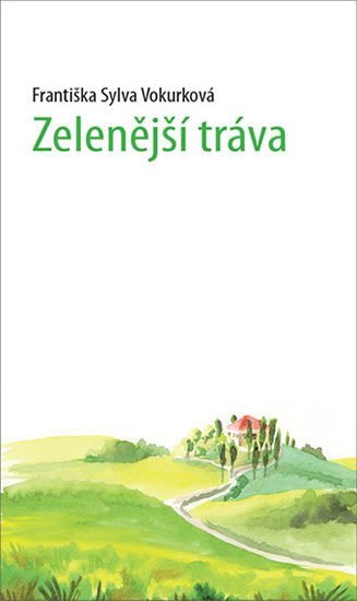 Levně Zelenější tráva - Vokurková Sylva Františka
