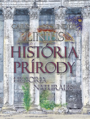 Levně História prírody Historia Naturalis - Gaius Plinius Secundus