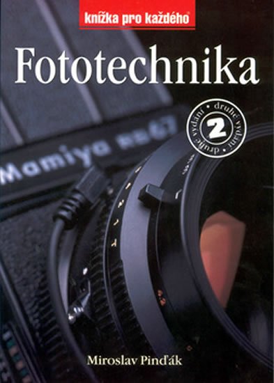 Fototechnika - 2.vydání - Miroslav Pinďák