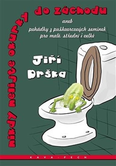 Levně Nikdy nelijte okurky do záchodu - Jiří Drška
