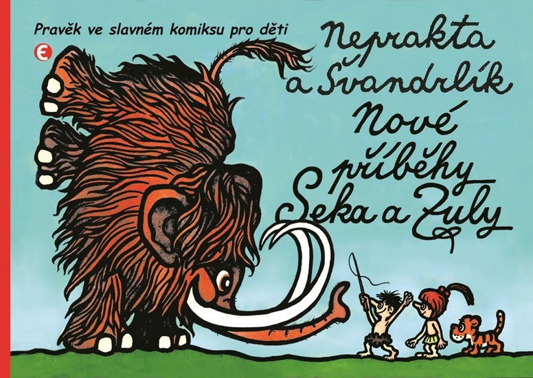 Nové příběhy Seka a Zuly - Pravěk ve slavném komiksu pro děti - Miloslav Švandrlík