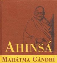 Levně Ahinsá - Mahátma Gándhí - Mahátma Gándhí