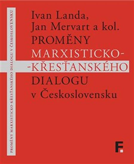 Levně Proměny marxisticko-křesťanského dialogu v Československu - Ivan Landa
