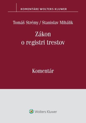 Levně Zákon o registri trestov - Tomáš Strémy; Stanislav Mihálik